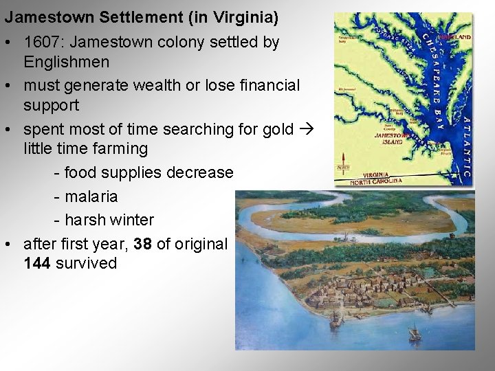 Jamestown Settlement (in Virginia) • 1607: Jamestown colony settled by Englishmen • must generate Jamestown Settlement (in Virginia) • 1607: Jamestown colony settled by Englishmen • must generate