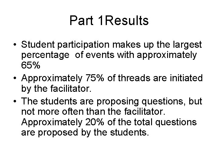 Part 1 Results • Student participation makes up the largest percentage of events with