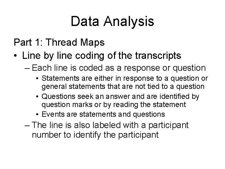 Data Analysis Part 1: Thread Maps • Line by line coding of the transcripts