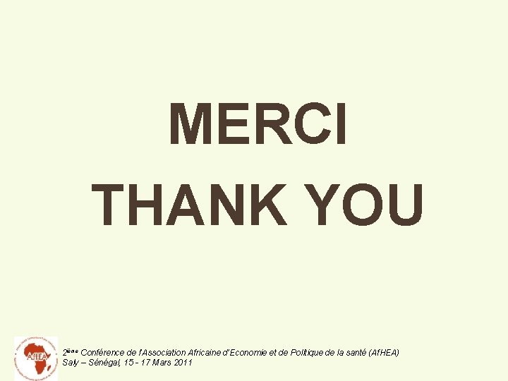 MERCI THANK YOU 2 ième Conférence de l’Association Africaine d’Economie et de Politique de