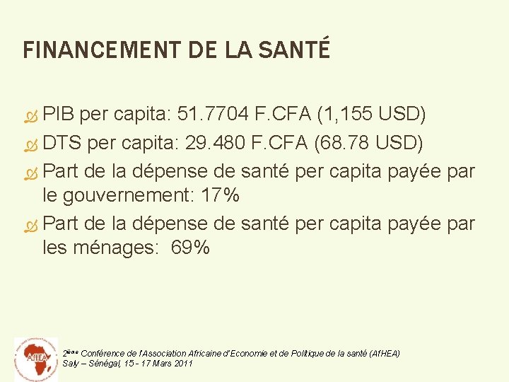 FINANCEMENT DE LA SANTÉ PIB per capita: 51. 7704 F. CFA (1, 155 USD)