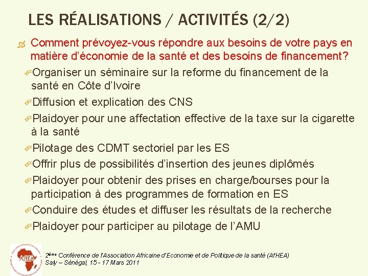 LES RÉALISATIONS / ACTIVITÉS (2/2) Comment prévoyez-vous répondre aux besoins de votre pays en