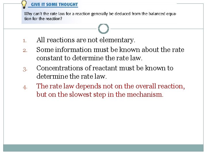 1. 2. 3. 4. All reactions are not elementary. Some information must be known