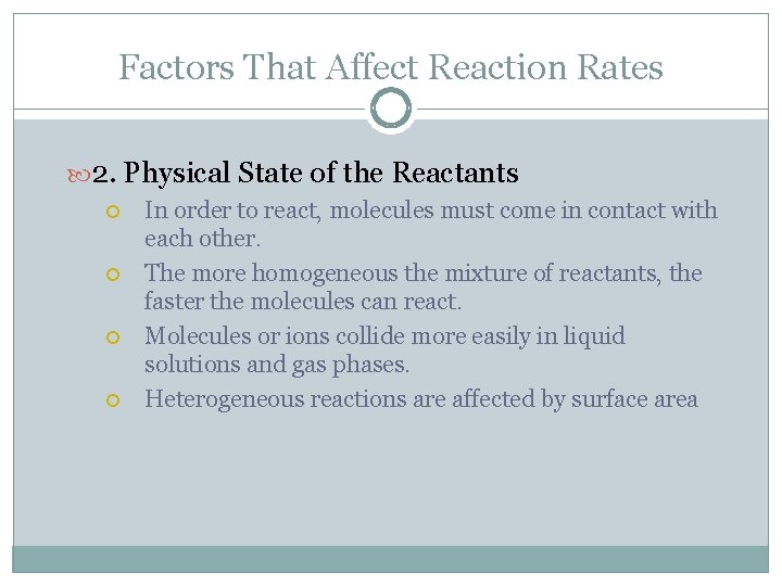 Factors That Affect Reaction Rates 2. Physical State of the Reactants In order to