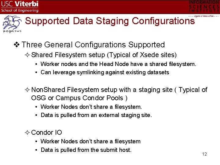 Supported Data Staging Configurations v Three General Configurations Supported Shared Filesystem setup (Typical of