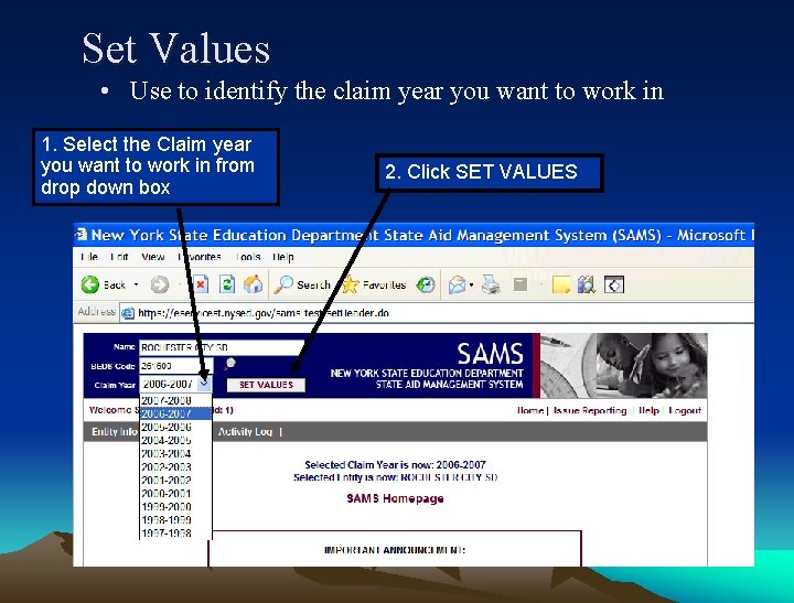 Set Values • Use to identify the claim year you want to work in