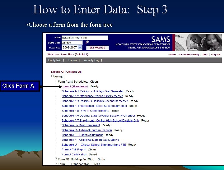 How to Enter Data: Step 3 • Choose a form from the form tree