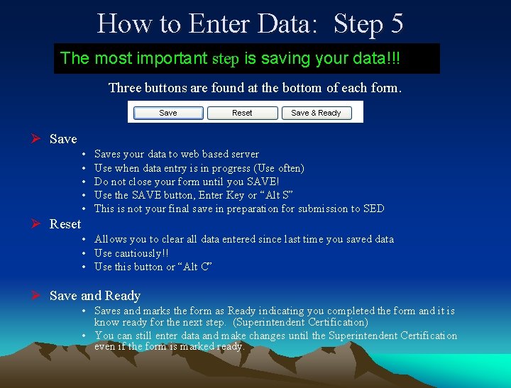 How to Enter Data: Step 5 The most important step is saving your data!!!