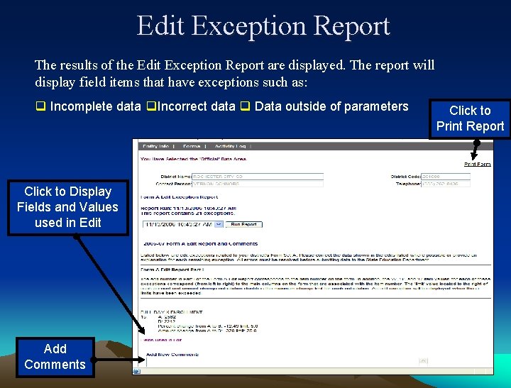 Edit Exception Report The results of the Edit Exception Report are displayed. The report