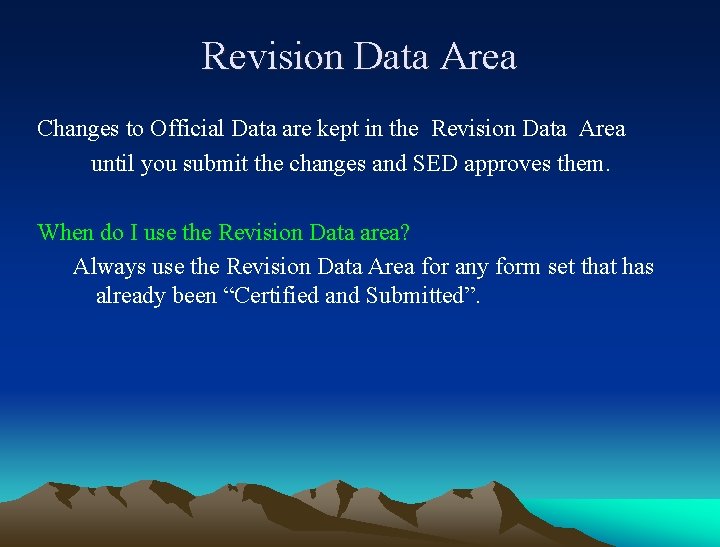 Revision Data Area Changes to Official Data are kept in the Revision Data Area