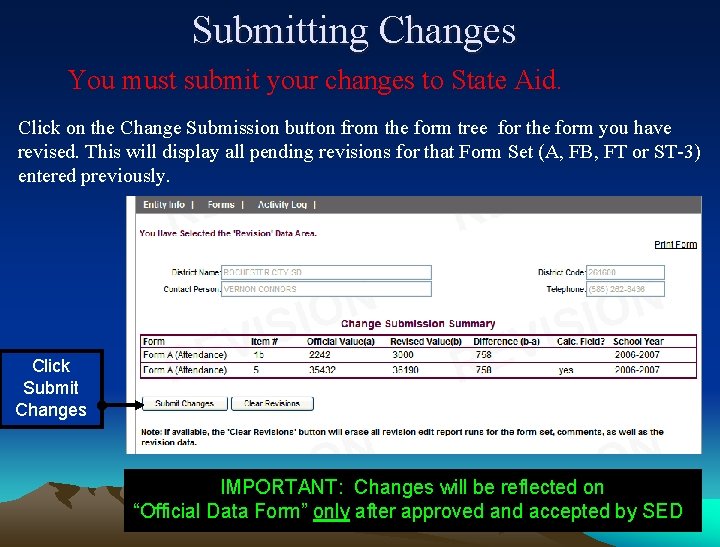Submitting Changes You must submit your changes to State Aid. Click on the Change