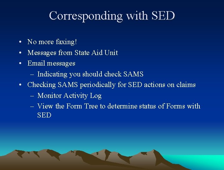 Corresponding with SED • No more faxing! • Messages from State Aid Unit •