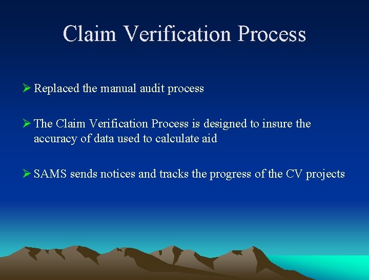 Claim Verification Process Ø Replaced the manual audit process Ø The Claim Verification Process