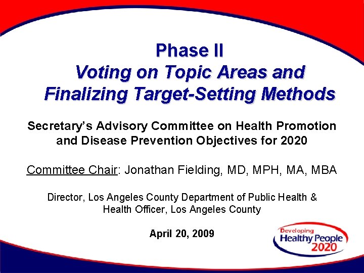 Phase II Voting on Topic Areas and Finalizing Target-Setting Methods Secretary’s Advisory Committee on