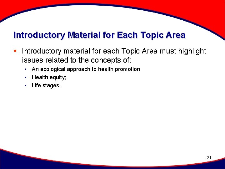 Introductory Material for Each Topic Area § Introductory material for each Topic Area must