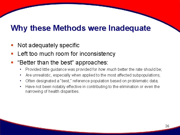 Why these Methods were Inadequate § Not adequately specific § Left too much room