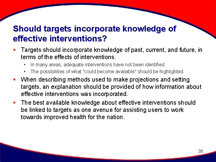 Should targets incorporate knowledge of effective interventions? § Targets should incorporate knowledge of past,