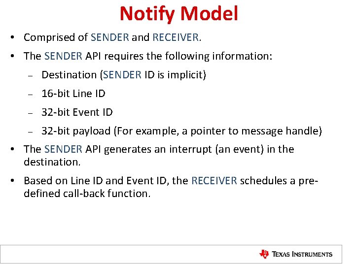 Notify Model • Comprised of SENDER and RECEIVER. • The SENDER API requires the
