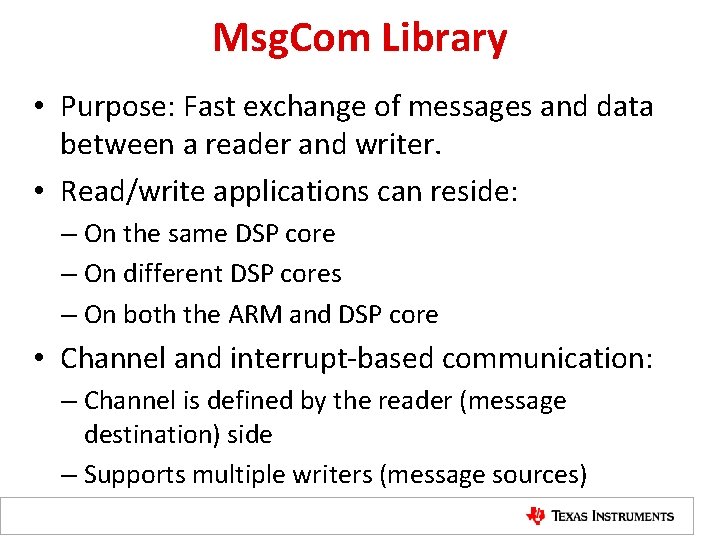 Msg. Com Library • Purpose: Fast exchange of messages and data between a reader