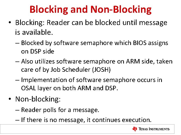 Blocking and Non-Blocking • Blocking: Reader can be blocked until message is available. –