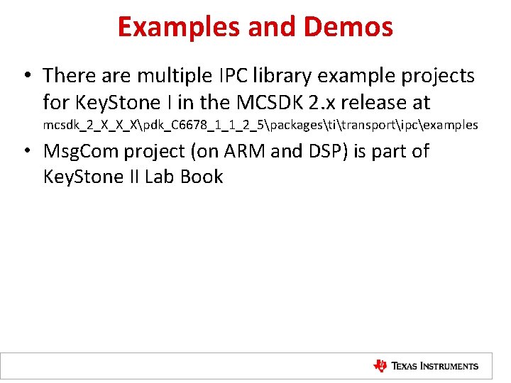 Examples and Demos • There are multiple IPC library example projects for Key. Stone