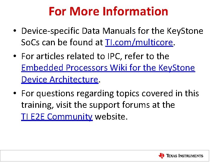 For More Information • Device-specific Data Manuals for the Key. Stone So. Cs can