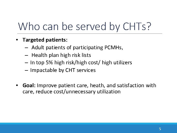 Who can be served by CHTs? • Targeted patients: – Adult patients of participating Who can be served by CHTs? • Targeted patients: – Adult patients of participating