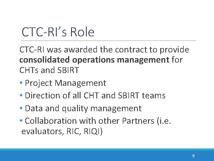 CTC-RI’s Role CTC-RI was awarded the contract to provide consolidated operations management for CHTs CTC-RI’s Role CTC-RI was awarded the contract to provide consolidated operations management for CHTs