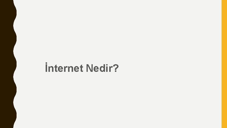 İnternet Nedir? 