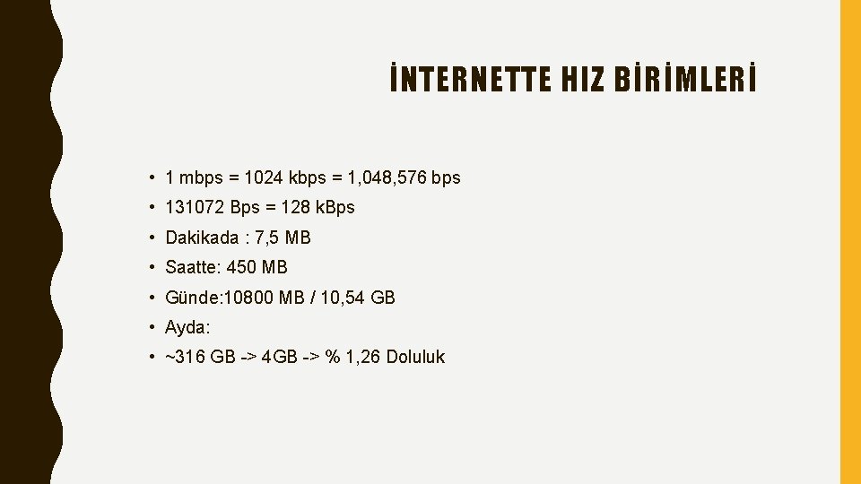 İNTERNETTE HIZ BİRİMLERİ • 1 mbps = 1024 kbps = 1, 048, 576 bps