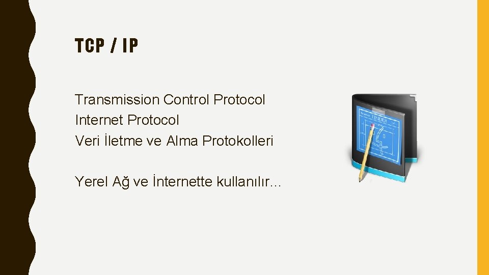 TCP / IP Transmission Control Protocol Internet Protocol Veri İletme ve Alma Protokolleri Yerel