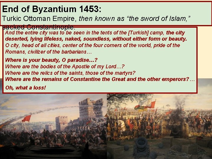 End of Byzantium 1453: Turkic Ottoman Empire, then known as “the sword of Islam,