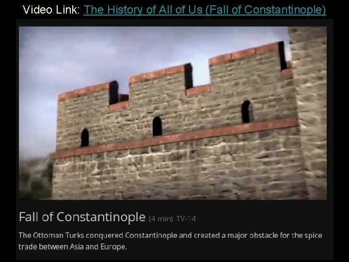 Video Link: The History of All of Us (Fall of Constantinople) 