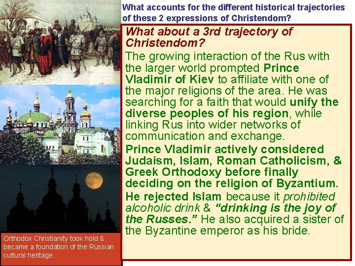 What accounts for the different historical trajectories of these 2 expressions of Christendom? Orthodox
