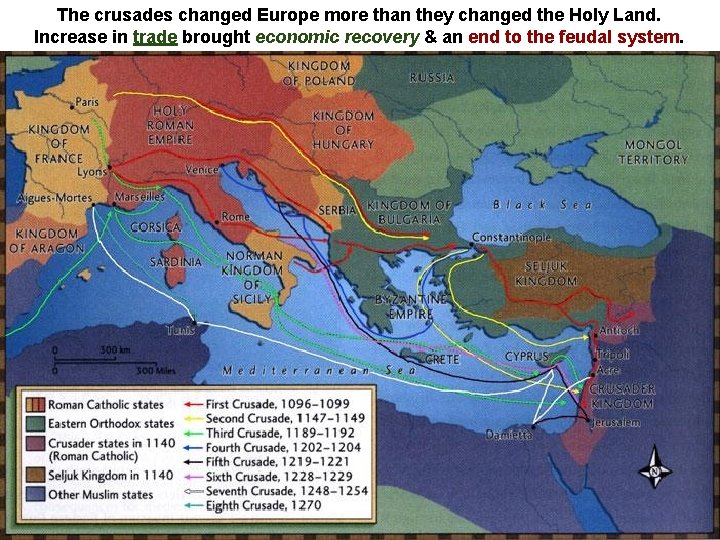 The crusades changed Europe more than they changed the Holy Land. Increase in trade