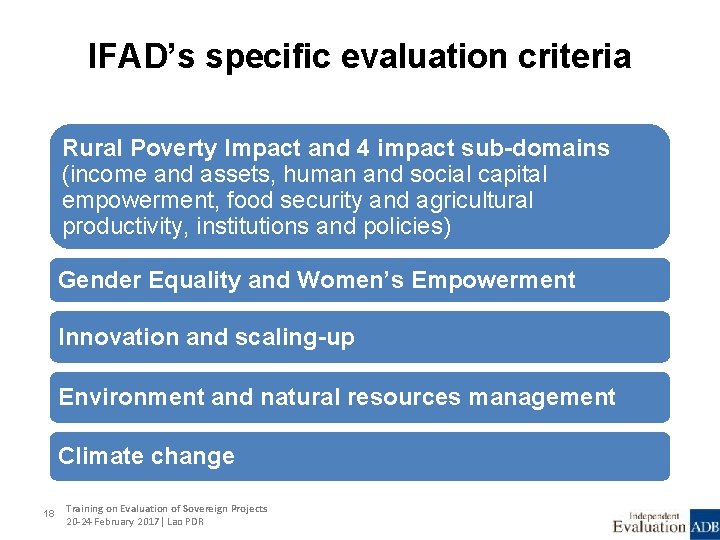 IFAD’s specific evaluation criteria Rural Poverty Impact and 4 impact sub-domains (income and assets,