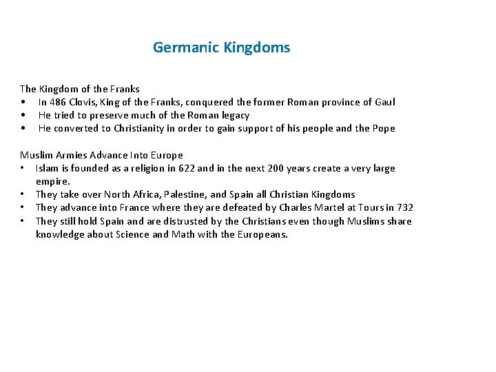 Germanic Kingdoms The Kingdom of the Franks • In 486 Clovis, King of the