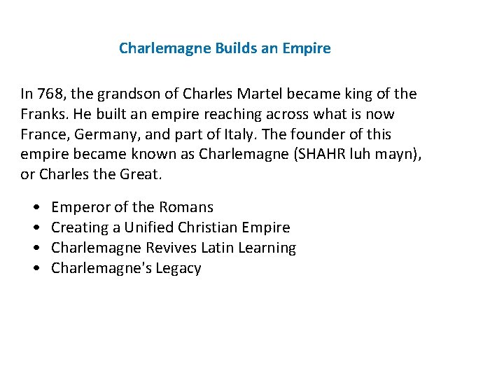 Charlemagne Builds an Empire In 768, the grandson of Charles Martel became king of
