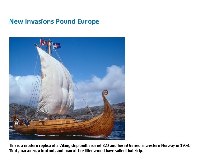 New Invasions Pound Europe This is a modern replica of a Viking ship built