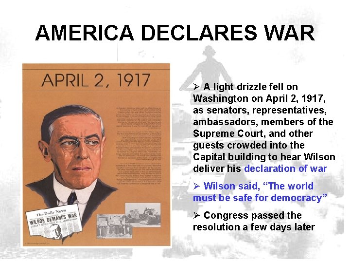 AMERICA DECLARES WAR Ø A light drizzle fell on Washington on April 2, 1917,