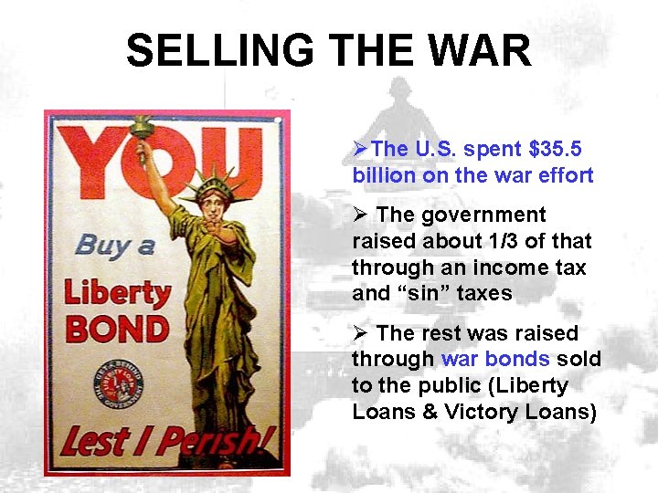 SELLING THE WAR ØThe U. S. spent $35. 5 billion on the war effort