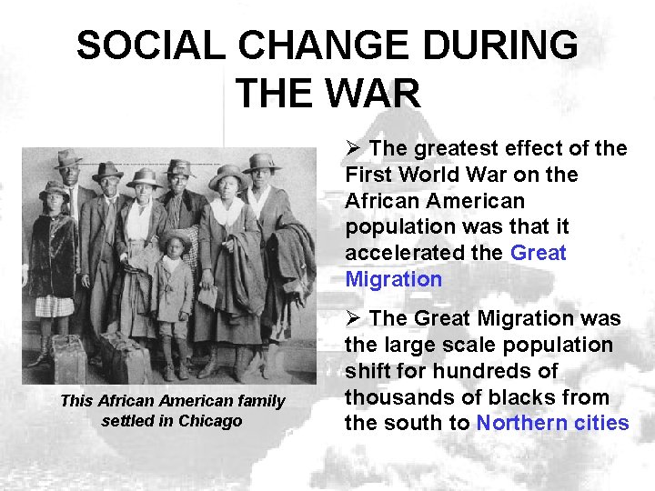 SOCIAL CHANGE DURING THE WAR Ø The greatest effect of the First World War