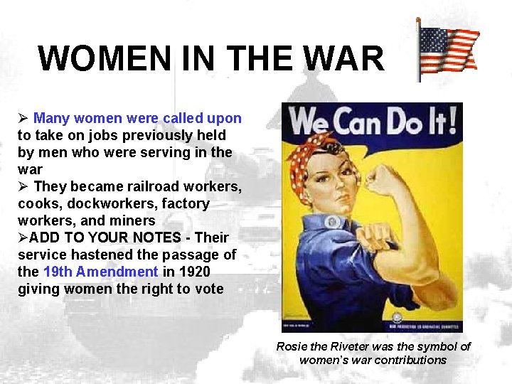 WOMEN IN THE WAR Ø Many women were called upon to take on jobs