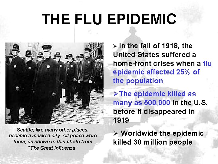 THE FLU EPIDEMIC Ø In the fall of 1918, the United States suffered a