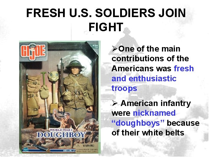 FRESH U. S. SOLDIERS JOIN FIGHT ØOne of the main contributions of the Americans
