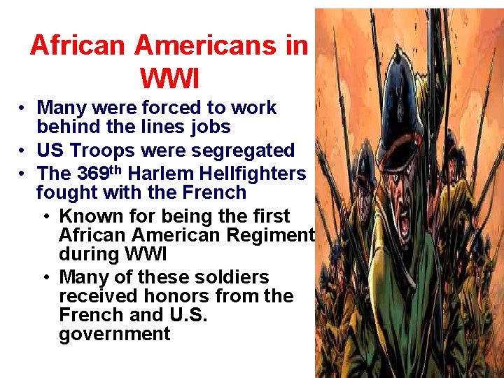 African Americans in WWI • Many were forced to work behind the lines jobs