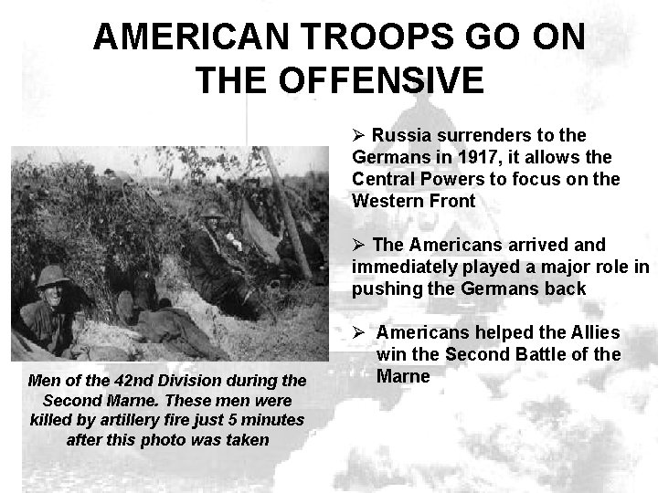 AMERICAN TROOPS GO ON THE OFFENSIVE Ø Russia surrenders to the Germans in 1917,