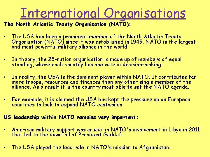 International Organisations The North Atlantic Treaty Organisation (NATO): • The USA has been a