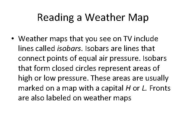 Reading a Weather Map • Weather maps that you see on TV include lines