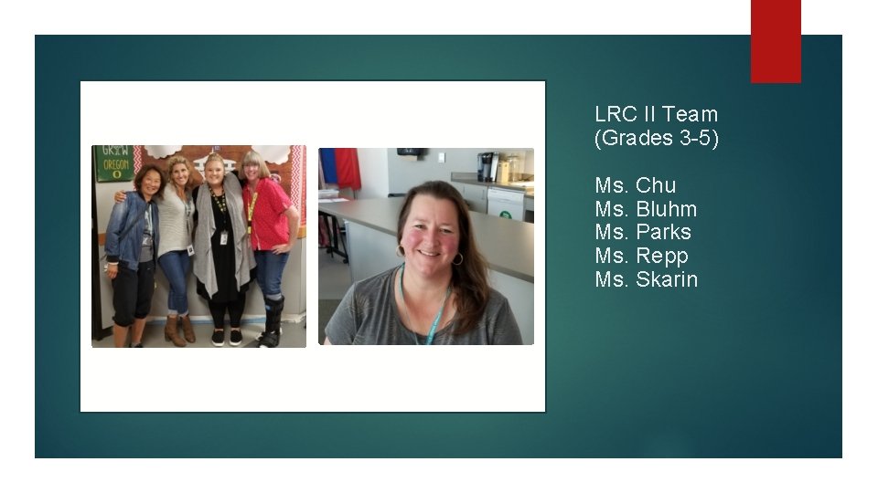 LRC II Team (Grades 3 -5) Ms. Chu Ms. Bluhm Ms. Parks Ms. Repp